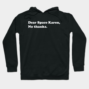 Dear Space Karen No Thanks Funny Sarcastic Parody Blue Badge Verification Gift Hoodie